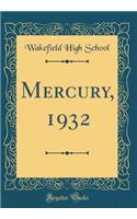 Mercury, 1932 (Classic Reprint)