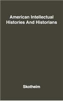 American Intellectual Histories and Historians.