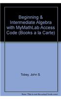 Beginning & Intermediate Algebra with MyMathLab Access Code