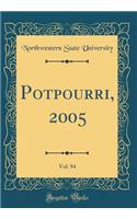Potpourri, 2005, Vol. 94 (Classic Reprint)