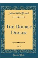 The Double Dealer, Vol. 1 (Classic Reprint)