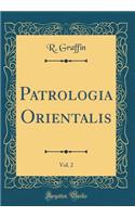 Patrologia Orientalis, Vol. 2 (Classic Reprint)