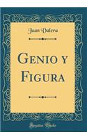 Genio Y Figura (Classic Reprint)