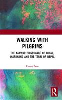 Walking with Pilgrims: The Kanwar Pilgrimage of Bihar, Jharkhand and the Terai of Nepal