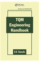 TQM Engineering Handbook: (Quality and Reliability)