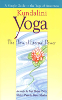 Kundalini Yoga: The Flow of Eternal Power