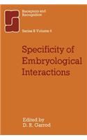 Specificity & Embryological Interactions