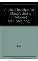 Artificial Intelligence in Manufacturing (Intelligent Manufacturing)