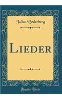 Lieder (Classic Reprint)