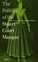 Politics of the Stuart Court Masque