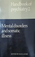 Handbook of Psychiatry: Volume 2, Mental Disorders and Somatic Illness