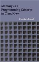 Memory as a Programming Concept in C and C++