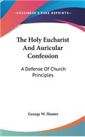 The Holy Eucharist And Auricular Confession