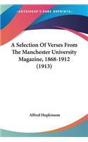 Selection Of Verses From The Manchester University Magazine, 1868-1912 (1913)