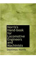 Norris's Hand-Book for Locomotive Engineers and Machinists: (English)