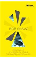 Bob Shaw SF Gateway Omnibus: Orbitsville / A Wreath of Stars / The Ragged Astronauts