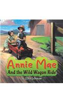 Annie Mae And the Wild Wagon Ride