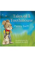 Tales of a Toothmouse