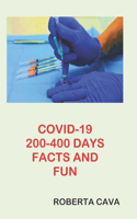 Covid-19 200-400 Days Facts and Fun
