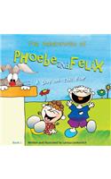 Adventures of Phoebe and Felix