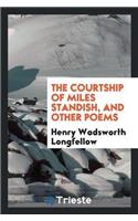 The Courtship of Miles Standish, and Other Poems
