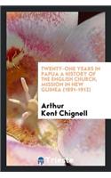 Twenty-One Years in Papua: A History of the English Church Mission in New ...
