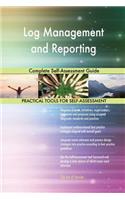 Log Management and Reporting Complete Self-Assessment Guide
