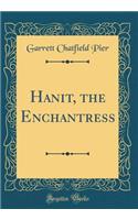 Hanit, the Enchantress (Classic Reprint)