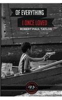Of Everything I Once Loved