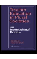 Teacher Education in Plural Societies: An international review