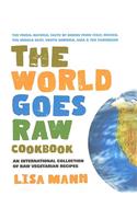 World Goes Raw Cookbook: An International Collection of Raw Vegetarian Recipes