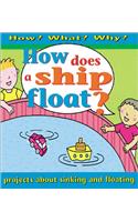 How Does A Ship Float? (How? What? Why)