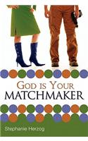 God Is Your Matchmaker