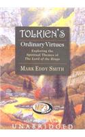 Tolkien's Ordinary Virtues: Exploring the Spiritual Themes of the Lord of the Rings