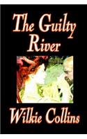 The Guilty River by Wilkie Collins, Fiction, Classics