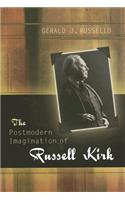 The Postmodern Imagination of Russell Kirk