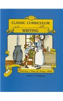 Classic Curriculum: Writing, Book 1