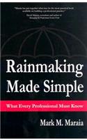 Rainmaking Made Simple What Every Professional Must Know: (English)
