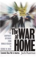 The War at Home: The Corporate Offensive from Ronald Reagan to George W. Bush - Economic Class War in America