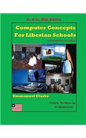 Computer Concepts for Liberian School, Jr. & Sr. High Edition