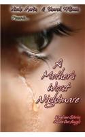 Mother's Worst Nightmare...Read Our Stories, Share Our Angels