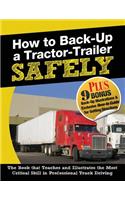 How to Back-Up a Tractor-Trailer SAFELY