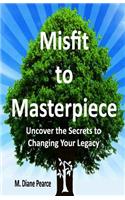Misfit to Masterpiece