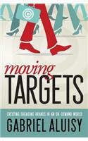 Moving Targets