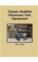 Classic Heathkit Electronic Test Equipment