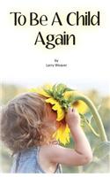 To Be a Child Again