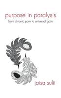 Purpose in Paralysis