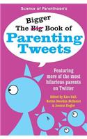 Bigger Book of Parenting Tweets