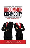 The Uncommon Commodity