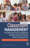 Classroom Management for Gifted and Twice-Exceptional Students Using Functional Behavior Assessment